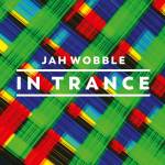 Jah Wobble - In Trance (3CD Digipak)